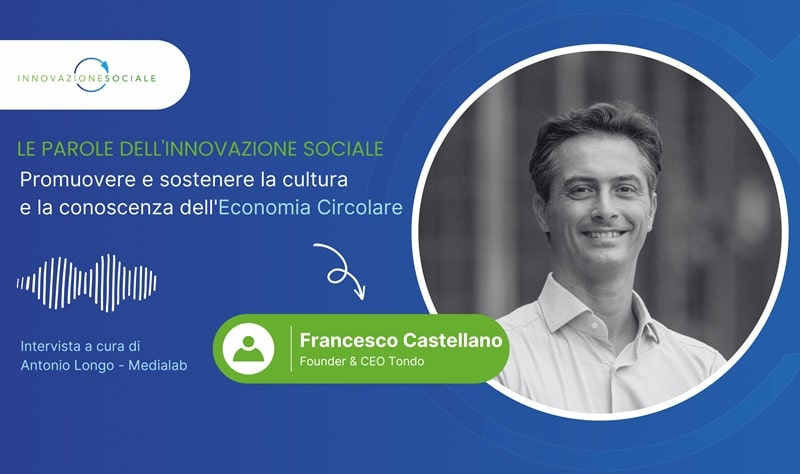 Promuovere e sostenere la cultura e la conoscenza dell'Economia Circolare - Francesco Castellano 
