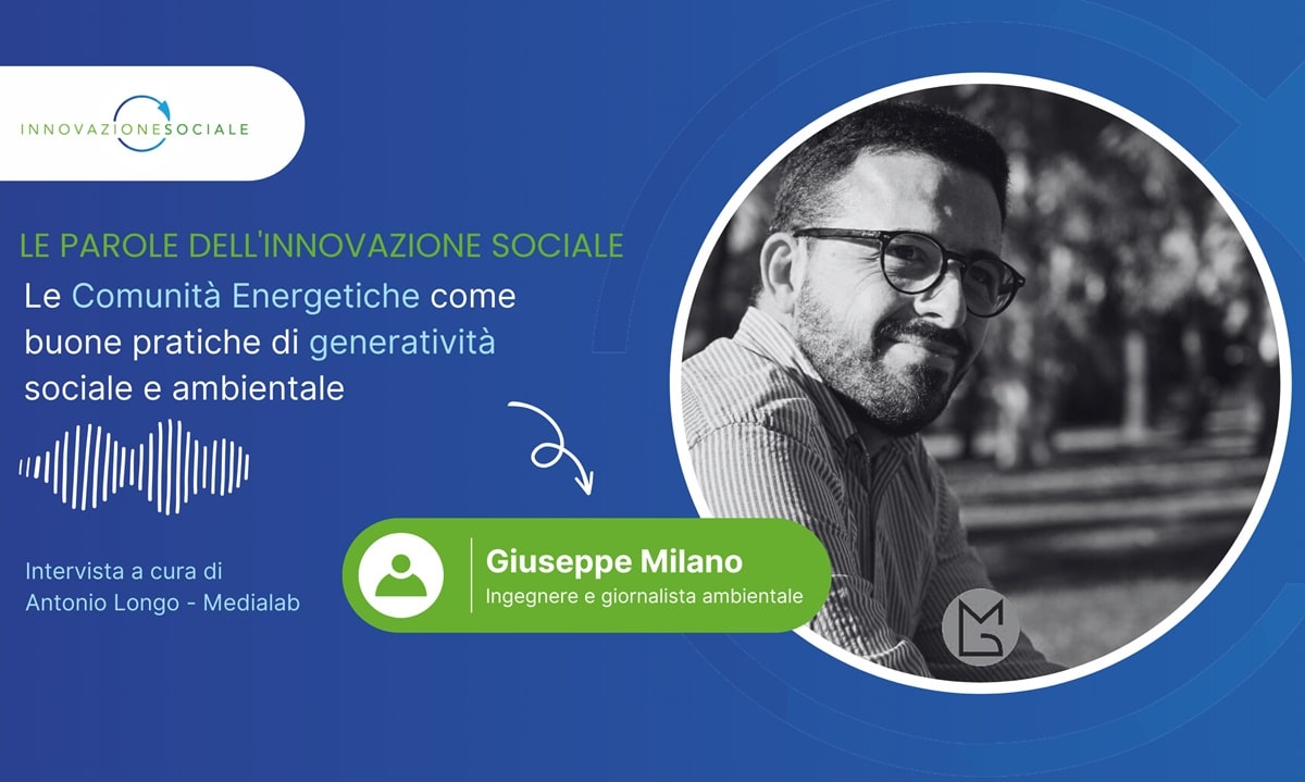 Le Comunità Energetiche come buone pratiche di generatività sociale e ambientale - Giuseppe Milano