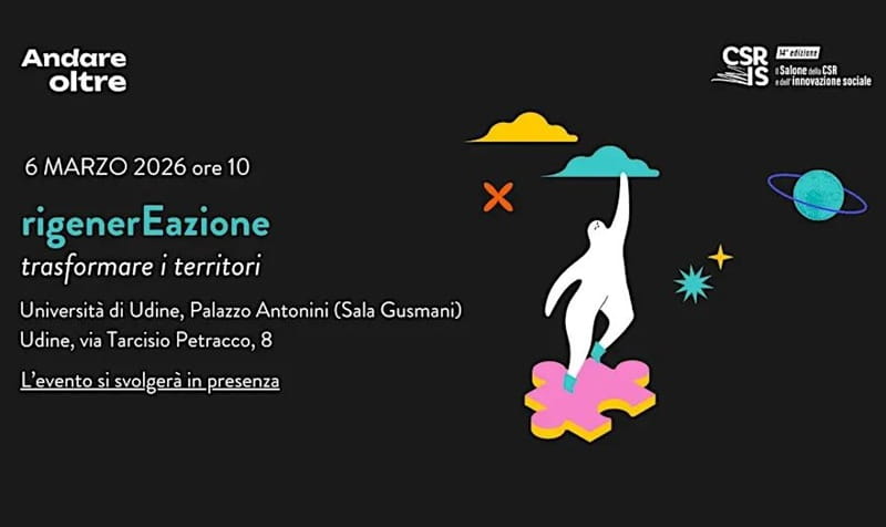 Parte da Udine il Salone della CSR 2026: “RigenerEazione” per trasformare territori e comunità