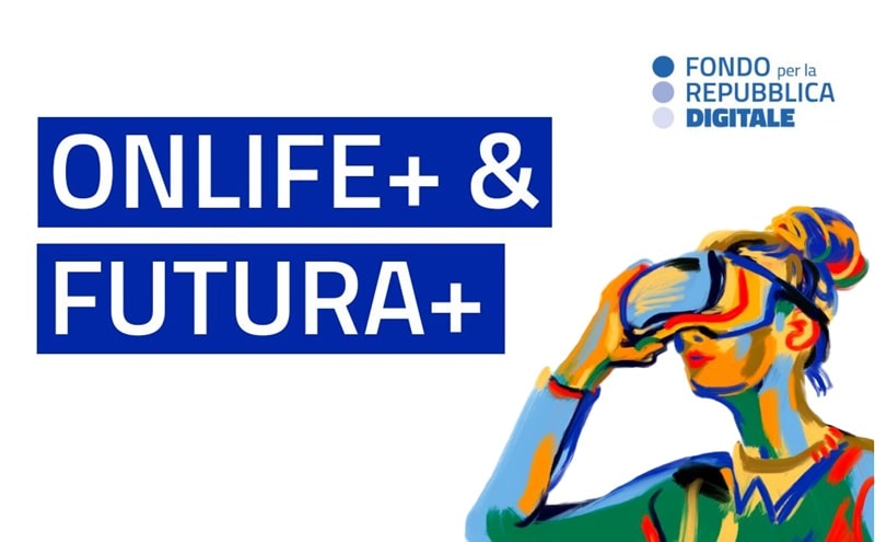 Onlife+ e Futura+: 35 milioni dal Fondo per la Repubblica Digitale a sostegno di NEET e donne