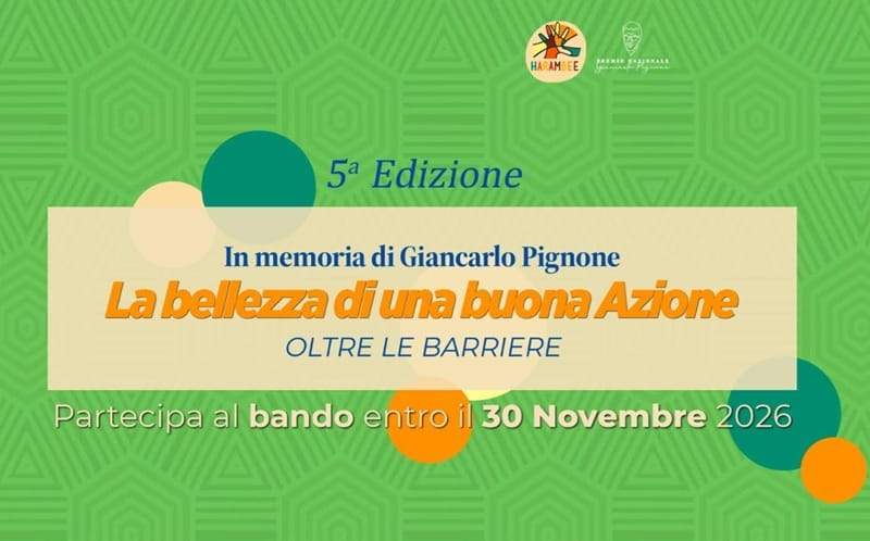 Premio Giancarlo Pignone 2026: la bellezza di una buona azione – oltre le barriere 